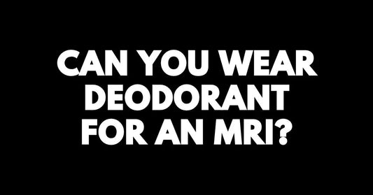 Can You Wear Deodorant for an MRI?